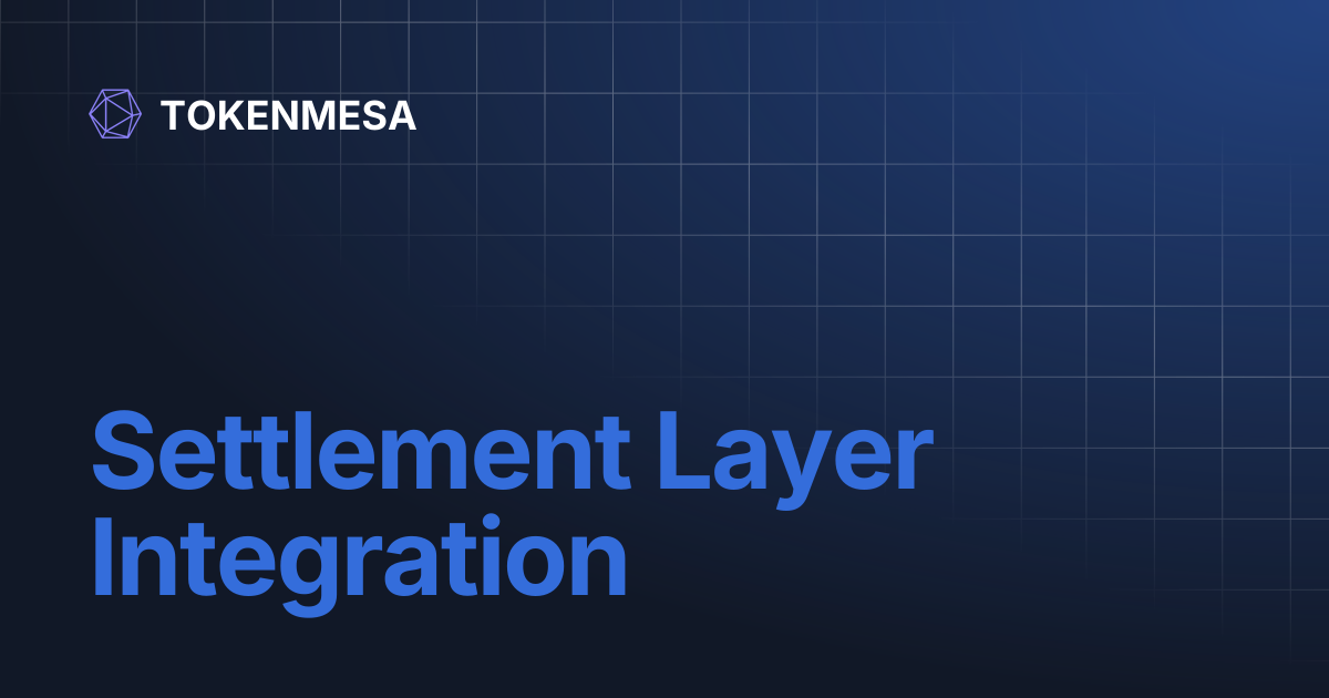 Settlement Layer Integration | TOKENMESA